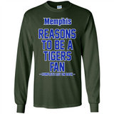 Reasons to be a Memphis Tigers Fan Complete List on Back - Long Sleeve T-Shirt