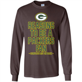 Reasons to be a Green Bay Packers Fan Complete List on Back - Long Sleeve T-Shirt