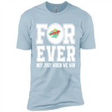 Minnesota Wild Forever For ever not just when we win - Premium Short Sleeve T-Shirt