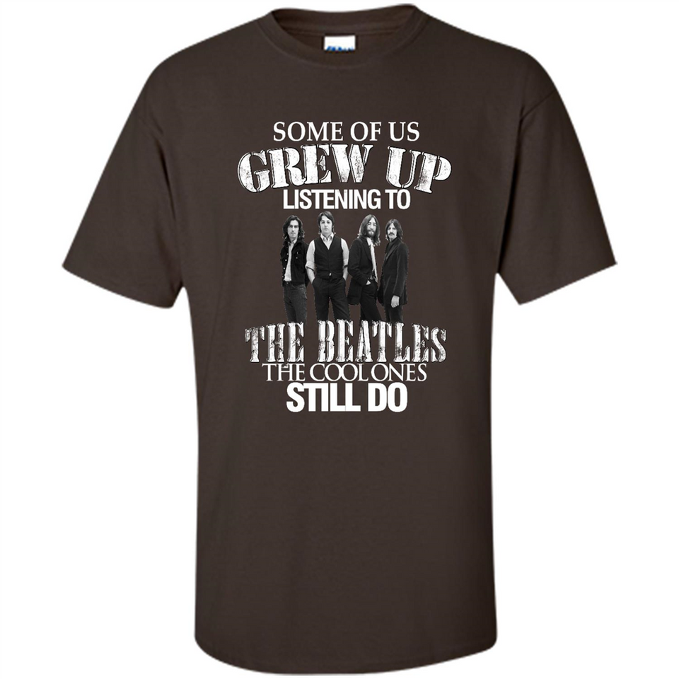 Some of us grew up listening to the beatles