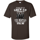 Some of us grew up listening to the beatles