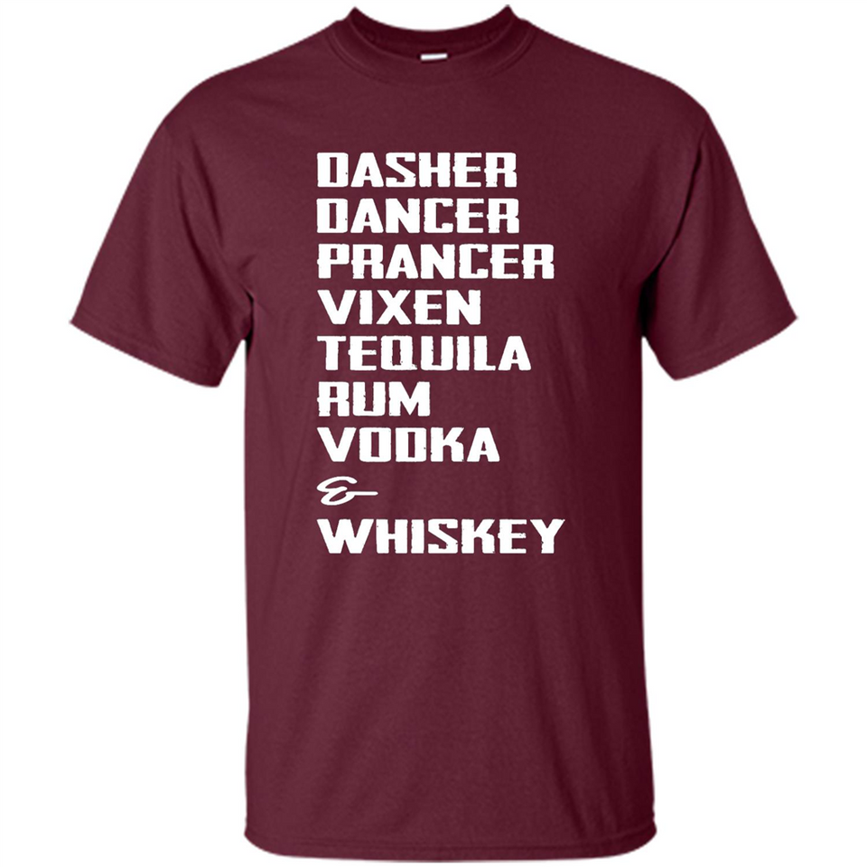 Dasher Dancer Prancer Vixen Tequila Rum Vodka Whiskey Reindeer Christmas T-Shirt - Shirt
