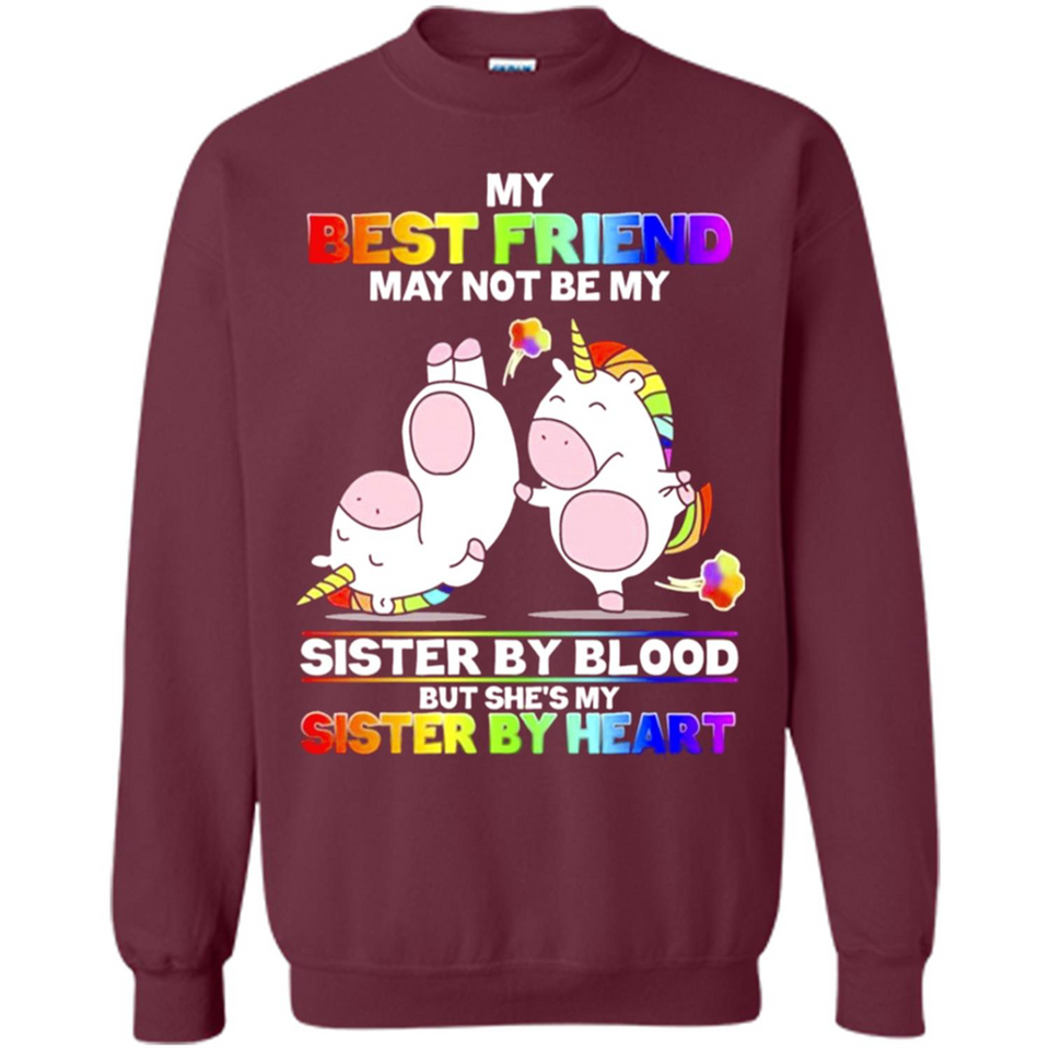 Unicorns My Best Friend May Not Be My Sister By Blood But She’s My Sister By Heart