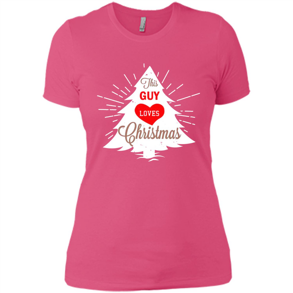 This Guy Loves Christmas Shirt - Ladies' Boyfriend T-Shirt
