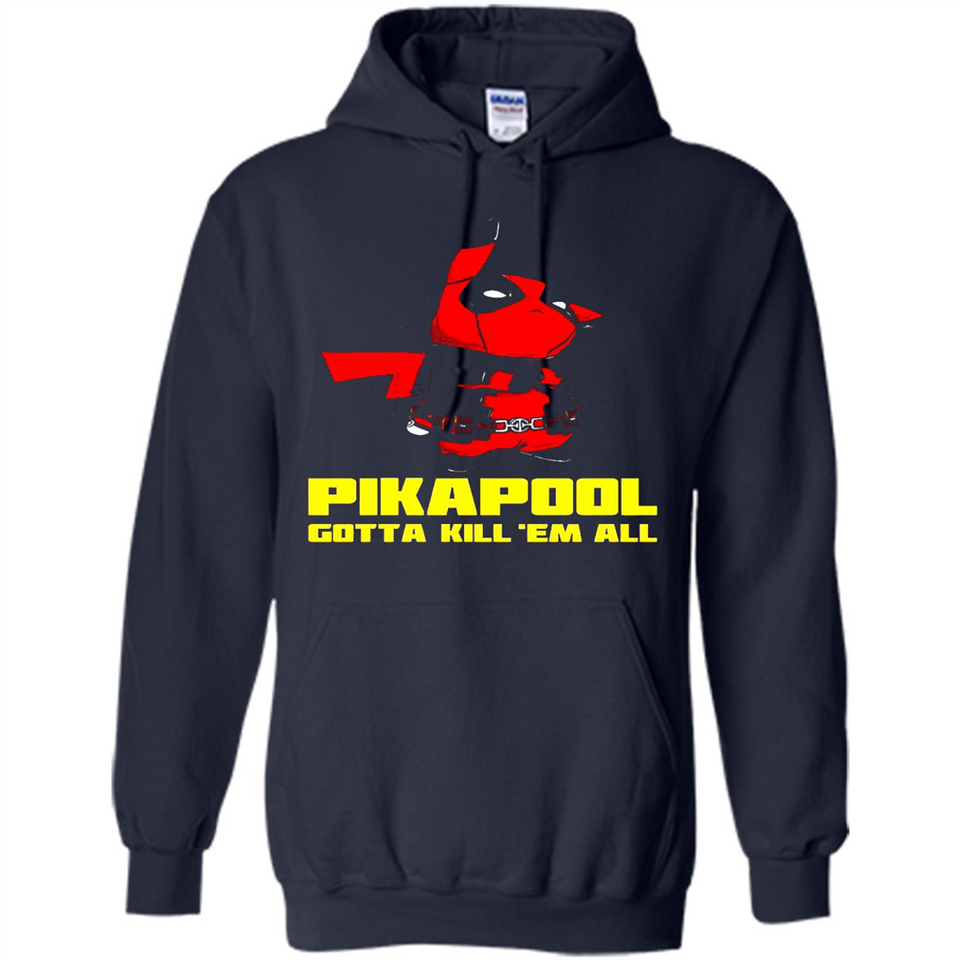 Pikapool Gotta Kill Them All Shirt PINGPONG - Hoodie