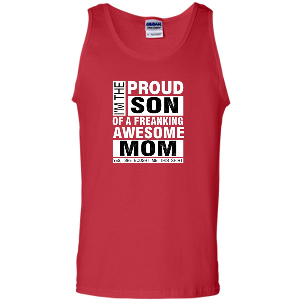 PROUD SON OF A FREAKING AWESOME MOM