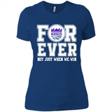 Sacramento Kings Forever For ever not just when we win - Ladies' Boyfriend T-Shirt