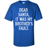 Christmas Shirt - Dear Santa It Was My Brother's Fault - Shirt