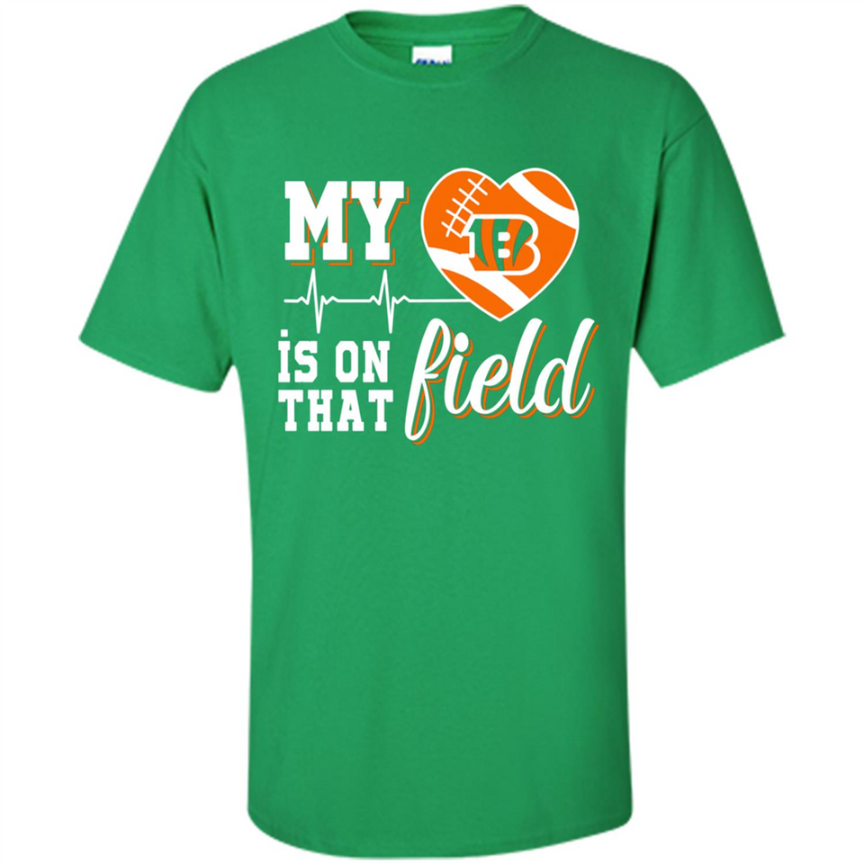 Cincinnati Bengals Football My Heart is on that Field - Shirt