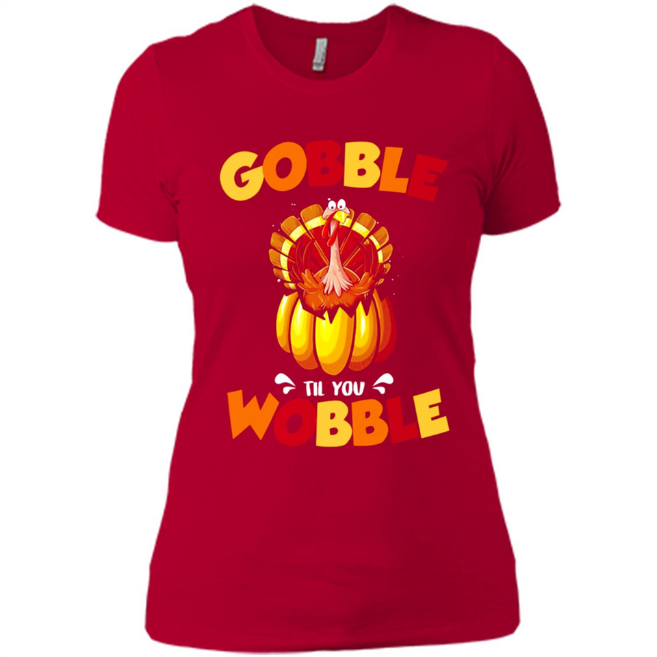Gobble Til You Wobble Funny Thanksgiving Day Turkey