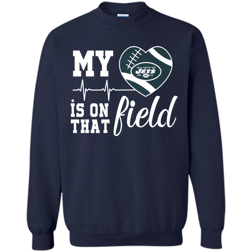 New York Jets Football My Heart is on that Field - Sweatshirt