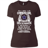 I Am A Cowboys Girl I Was Born In December With My Heart On My Sleeve A Fire In My Soul And A Mouth I Can’t Control - Ladies' Boyfriend T-Shirt