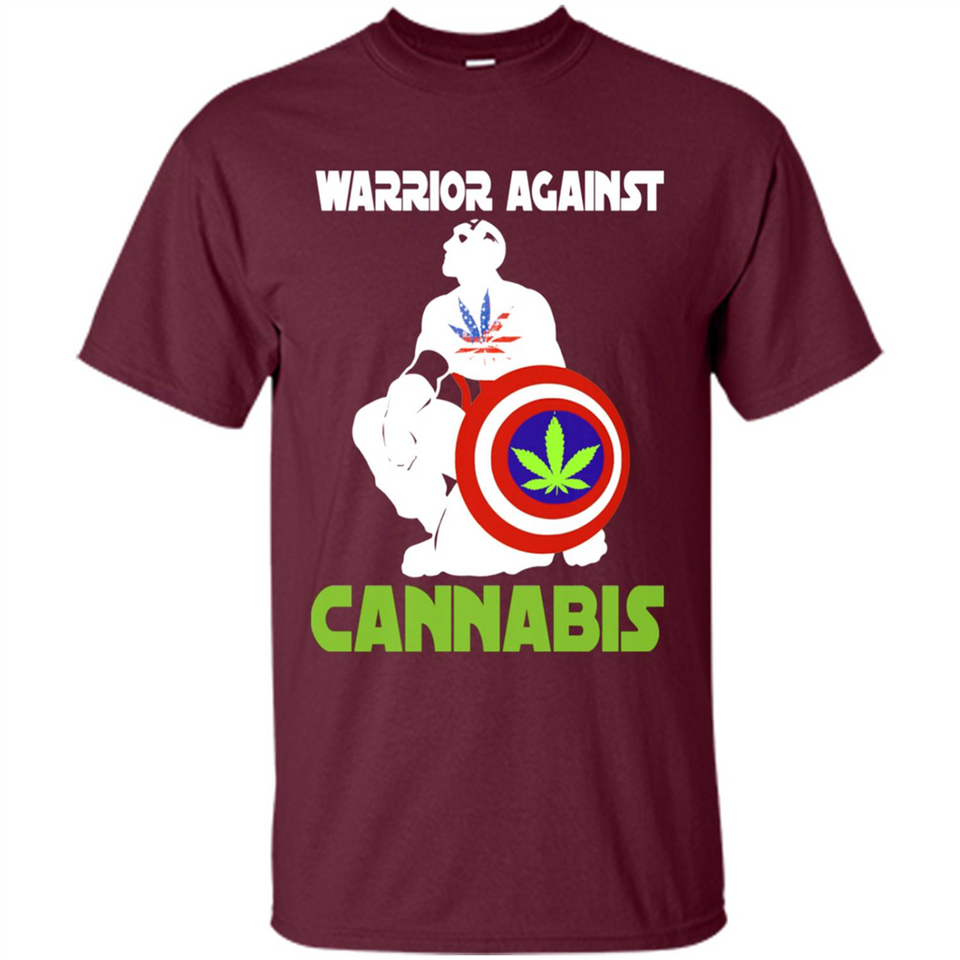 warrior against cannabis - Shirt