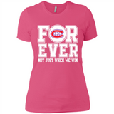 Montreal Canadiens Forever For ever not just when we win - Ladies' Boyfriend T-Shirt