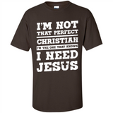 I'm The One That Known I Need Jesus - Shirt