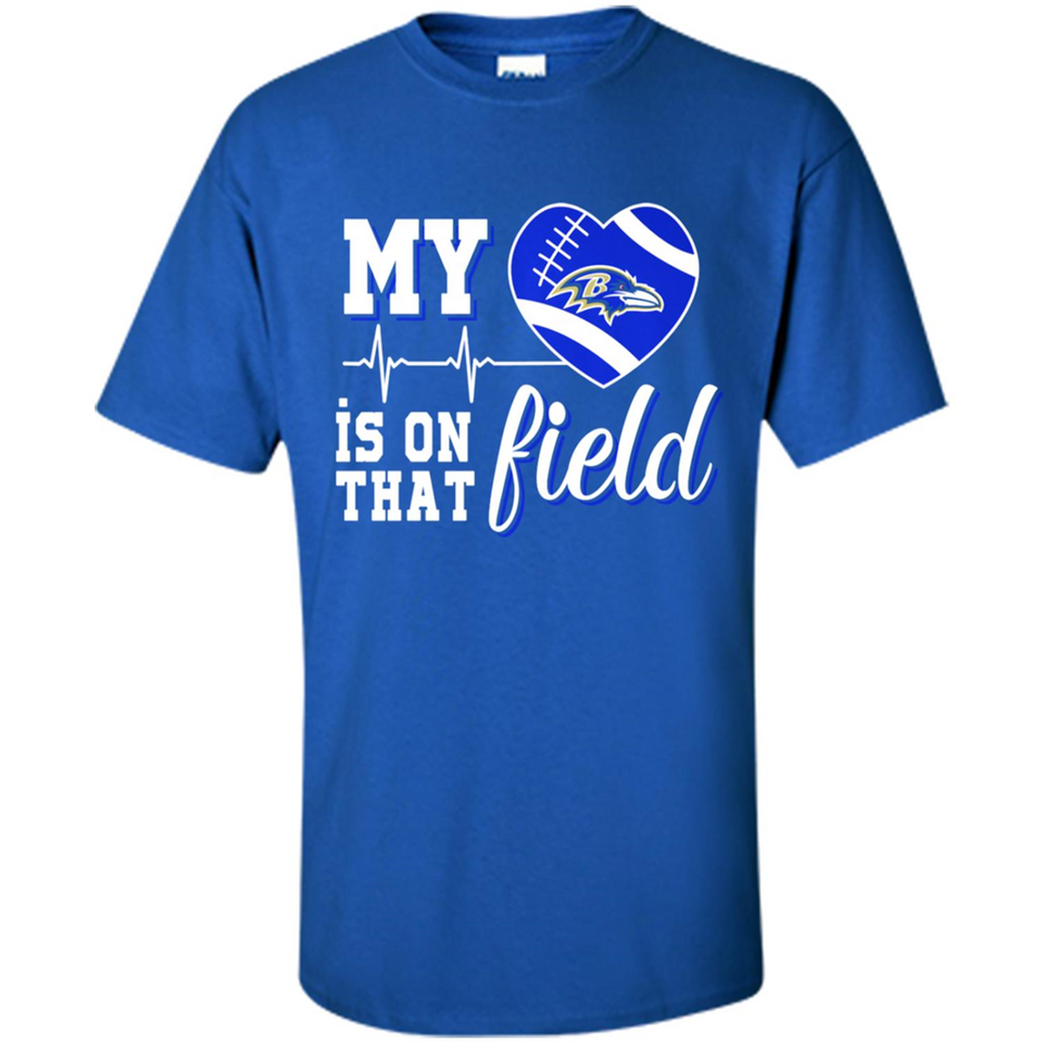 Baltimore Ravens Football My Heart is on that Field - Shirt