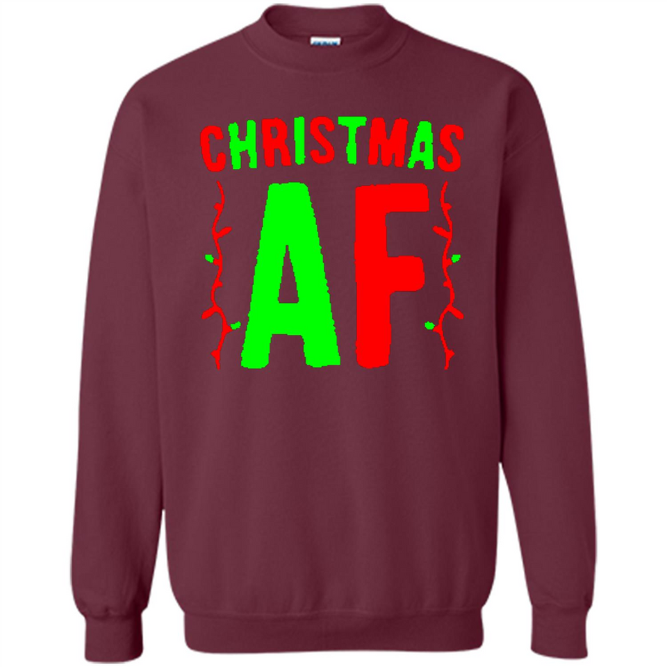 Christmas Ugly Sweater Christmas AF - Sweatshirt