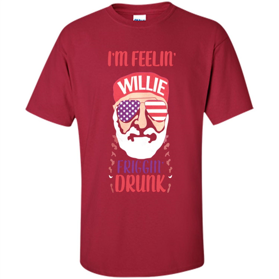I'm feelin'  willie friggin' drunk PING PONG