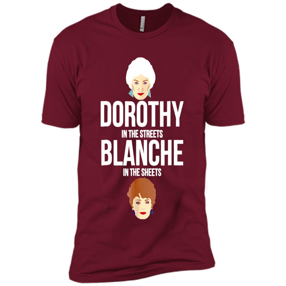 DOROTHYS IN THE STREETS BLANCHES IN THE SHEETS