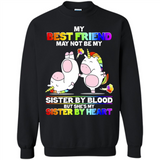 Unicorns My Best Friend May Not Be My Sister By Blood But She’s My Sister By Heart