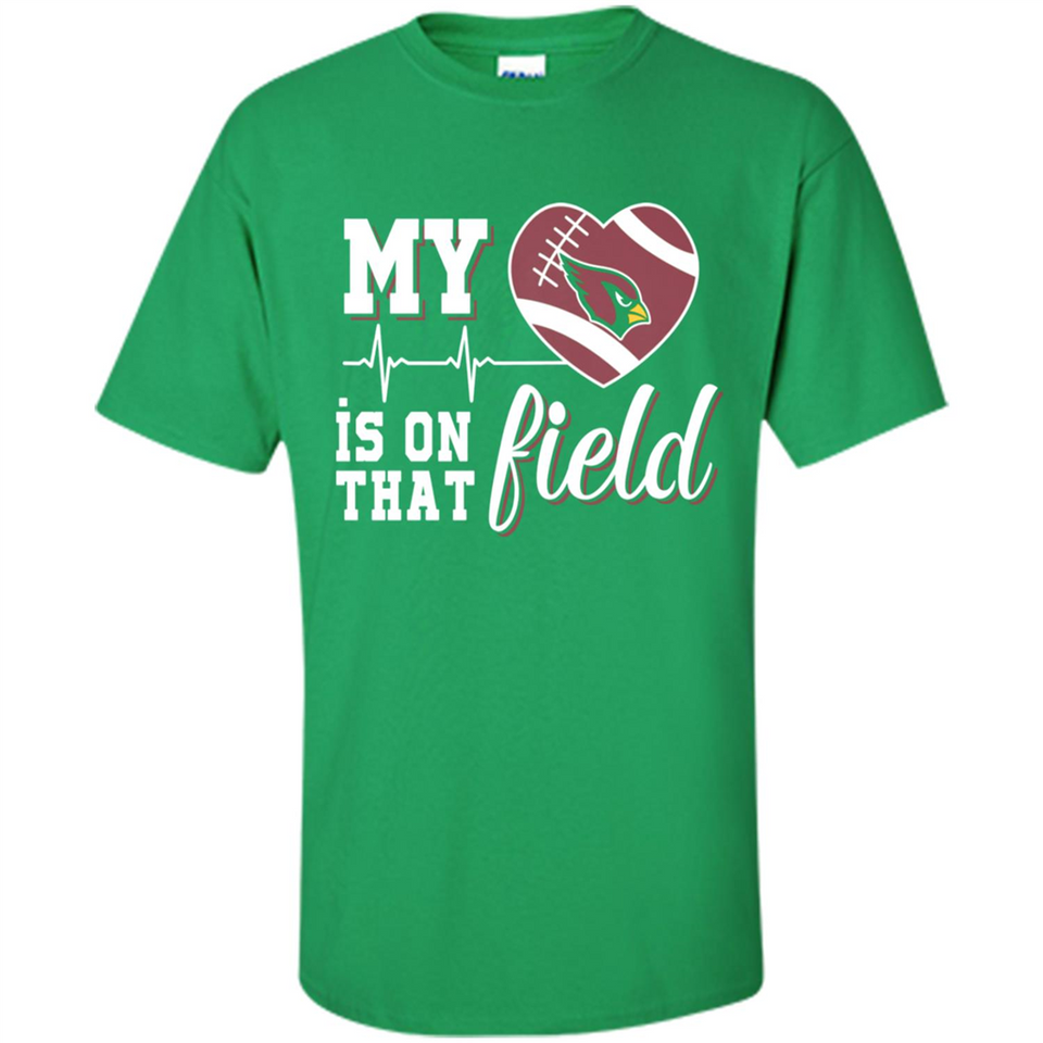 Arizona Cardinals Football My Heart is on that Field - Shirt