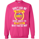 Don't Ask Me Why I'm A Denver Nuggets Fan Ask Yourself
