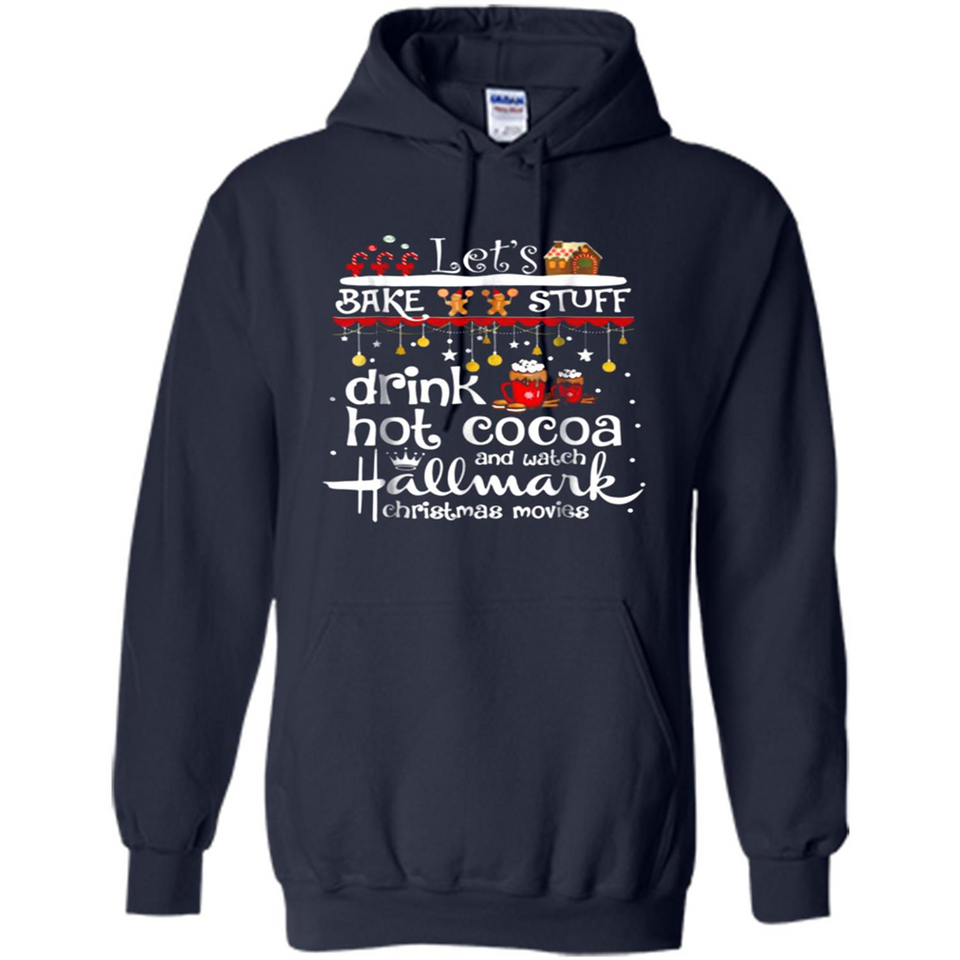 Let’s Bake Stuff Drink Hot Cocoa And Watch Hallmark Christmas Movies PINGPONG