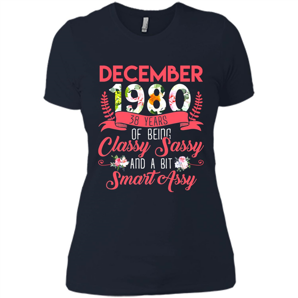 December 1980 38 Years Of Being Classy Sassy - Ladies' Boyfriend T-Shirt