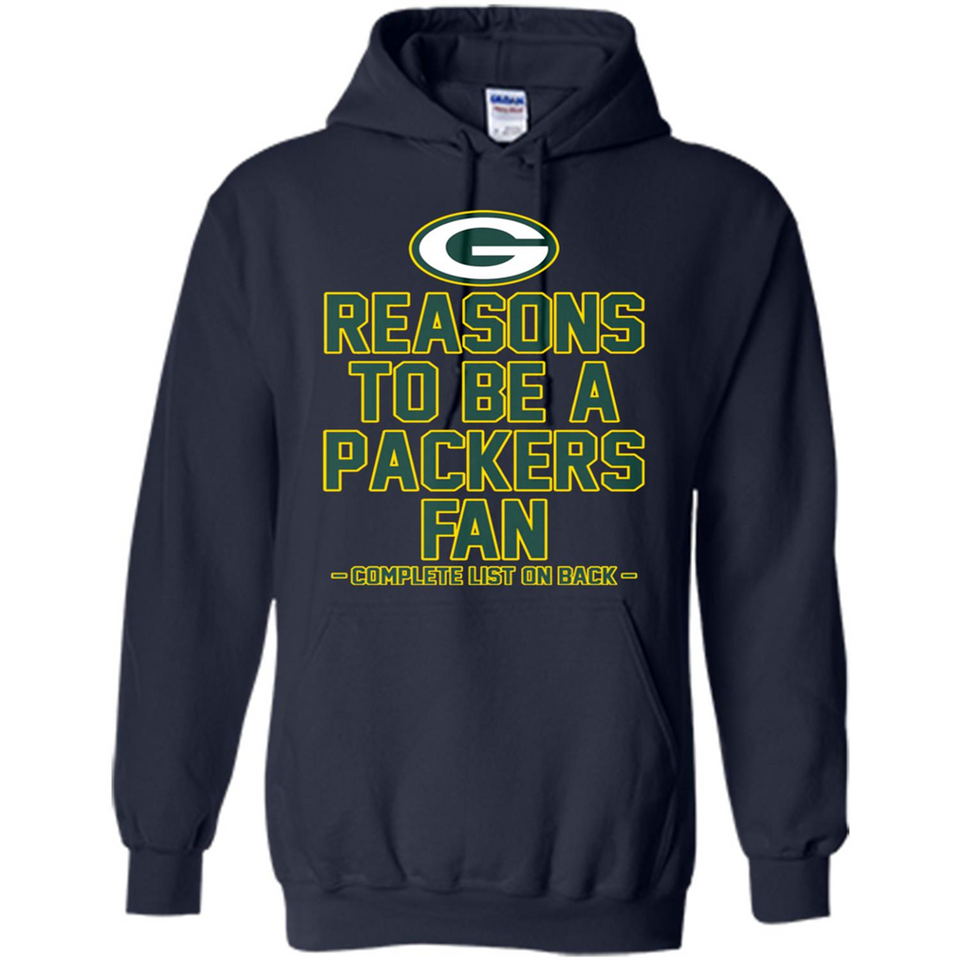 Reasons to be a Green Bay Packers Fan Complete List on Back - Hoodie