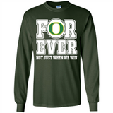 Oregon Ducks Forever For ever not just when we win - Long Sleeve T-Shirt