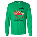 Today is A Hallmark Christmas Movies Kind of Day Sweatshirt - Long Sleeve T-Shirt