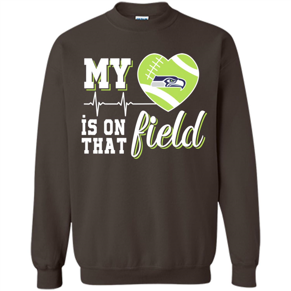 Seattle Seahawks Football My Heart is on that Field - Sweatshirt