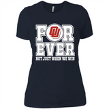 Oklahoma Sooners Forever For ever not just when we win - Ladies' Boyfriend T-Shirt