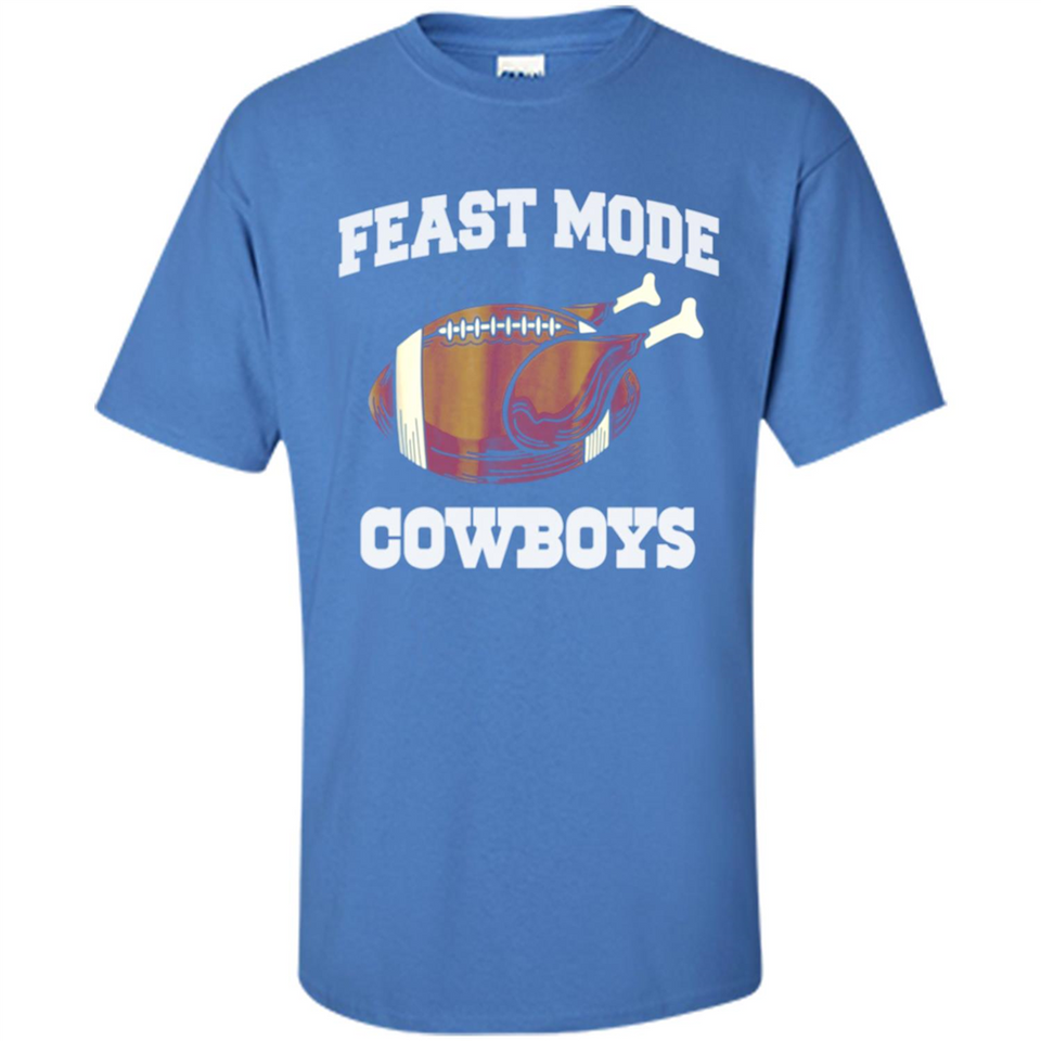 Feast Mode Cowboys Shirt - Dallas Turkey Thanksgiving