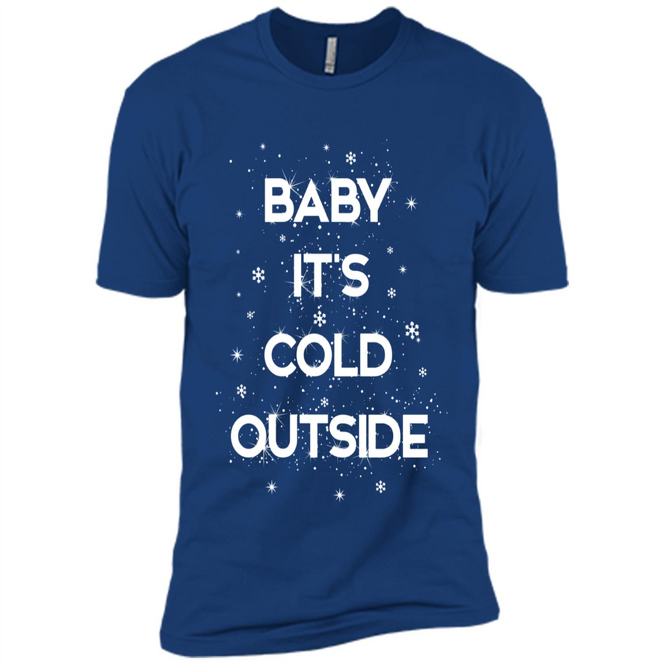 Baby It’s Cold Outside Christmas - Premium Short Sleeve T-Shirt