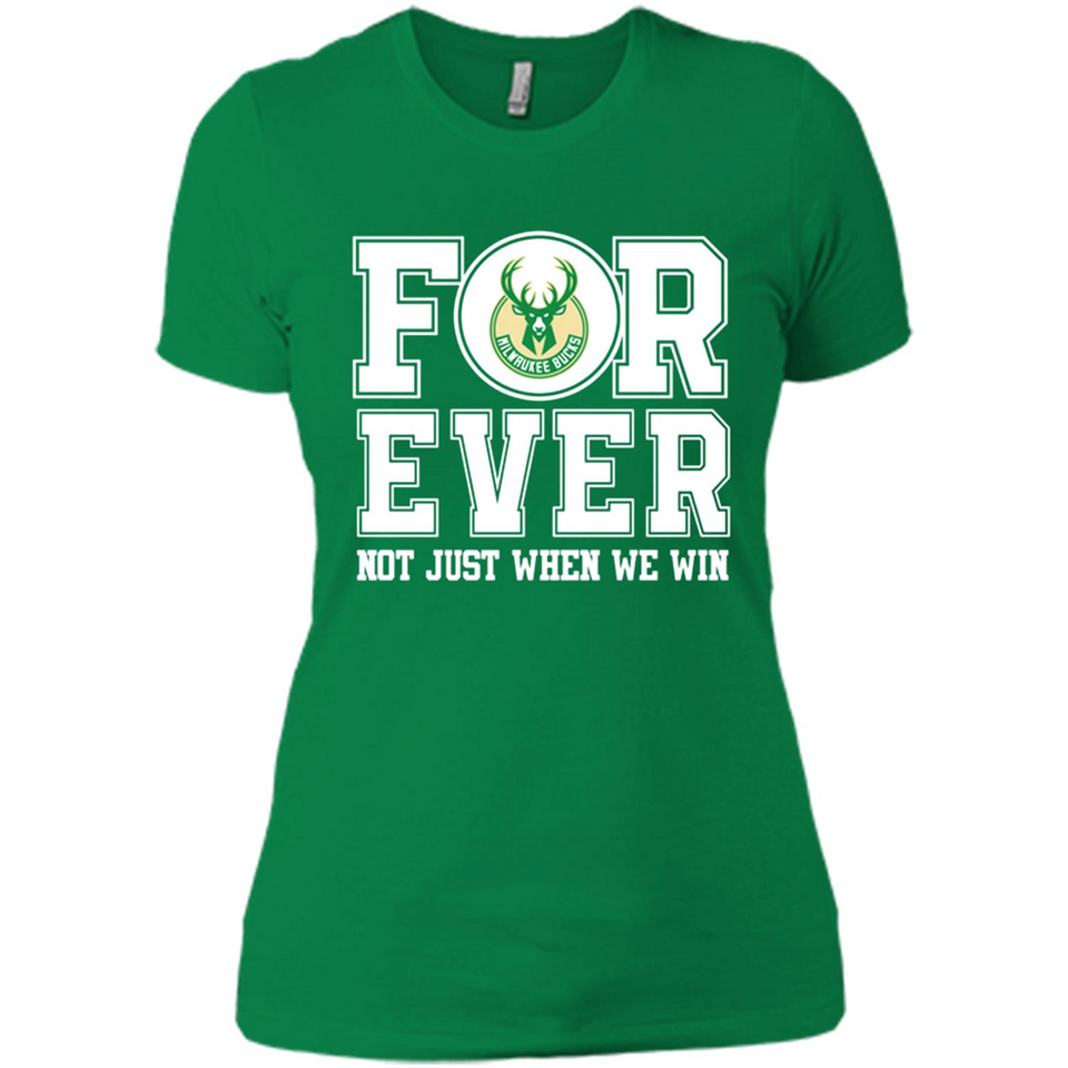Milwaukee Bucks Forever For ever not just when we win - Ladies' Boyfriend T-Shirt