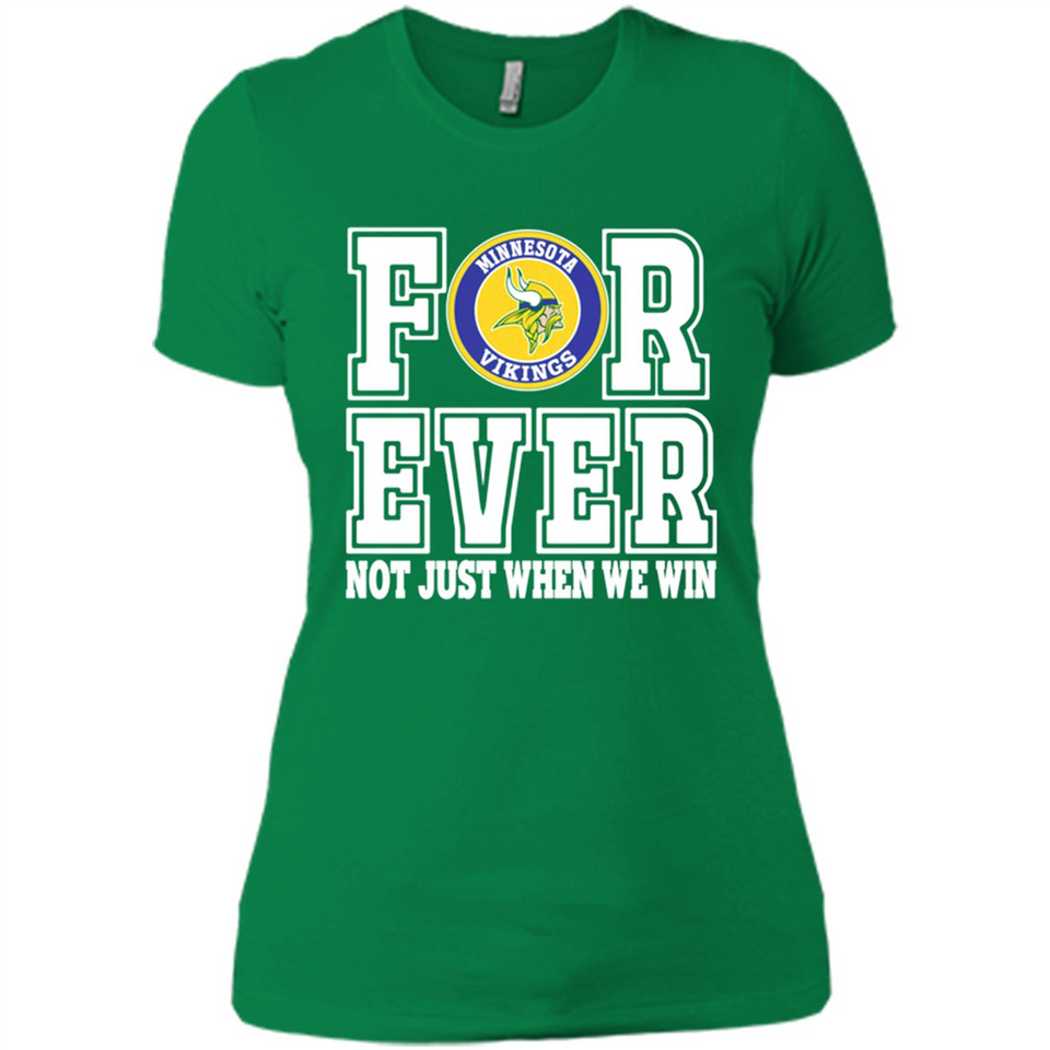 Minnesota Vikings Forever For ever not just when we win - Ladies' Boyfriend T-Shirt