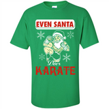 Even Santa Does Karate - Funny Karate - Shirt