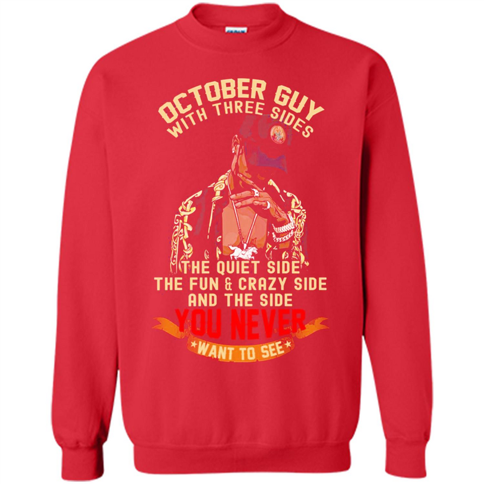 October Guy With Three Sides Quiet Fun Crazy - Sweatshirt