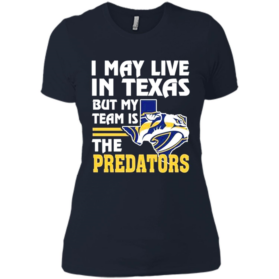 I May Live In Texas But My Team Is The Predators - Ladies' Boyfriend T-Shirt