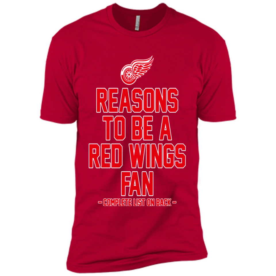 Reasons to be a Detroit Red Wings Fan Complete List on Back - Premium Short Sleeve T-Shirt