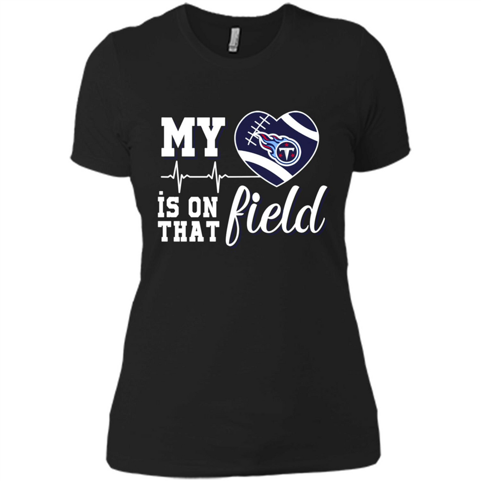 Tennessee Titans Football My Heart is on that Field - Ladies' Boyfriend T-Shirt