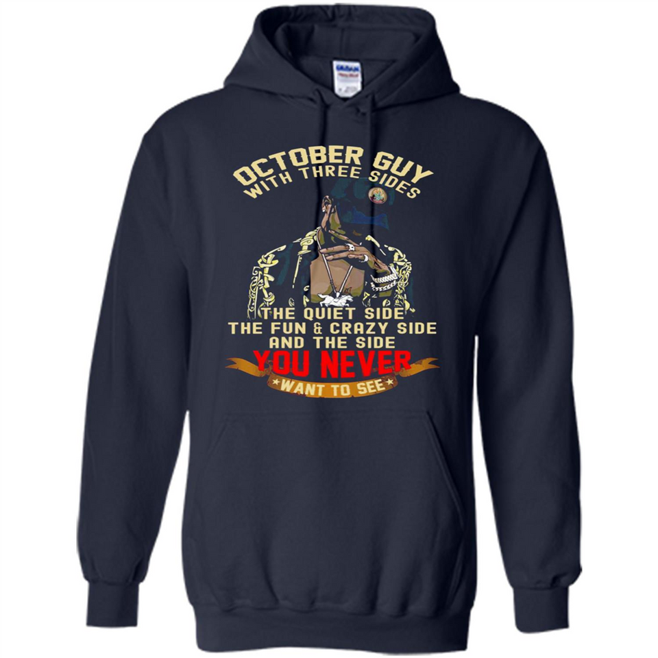 October Guy With Three Sides Quiet Fun Crazy - Hoodie