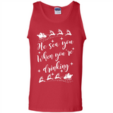 He Sees You When You're Drinking - Tank Top