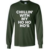 Chillin With My Ho Ho Ho's Funny Christmas - Long Sleeve T-Shirt