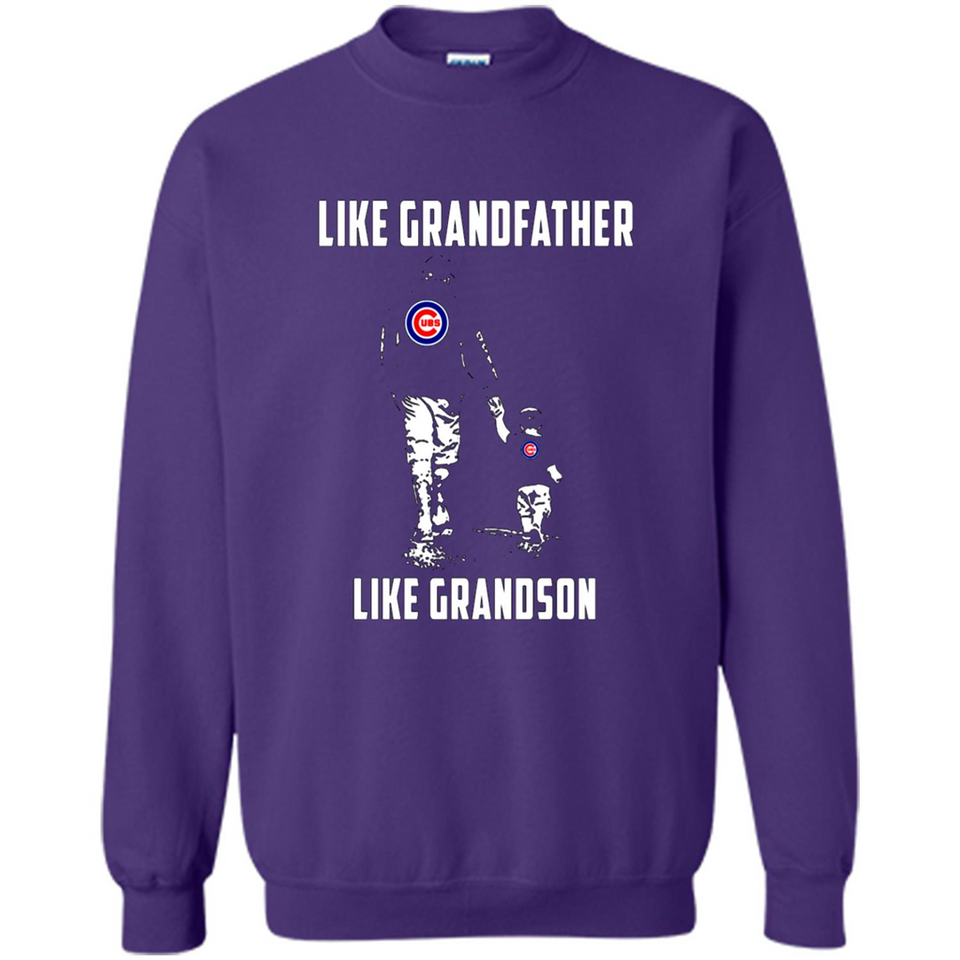 Chicago Cubs GrandFather Like GrandSon - Sweatshirt