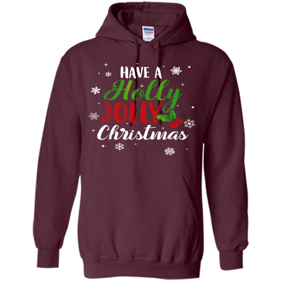 Have A Holly Jolly Christmas T-Shirt Cute Mistletoe - Hoodie
