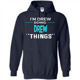 I'm Drew Doing Drew Things Funny First Name - Hoodie