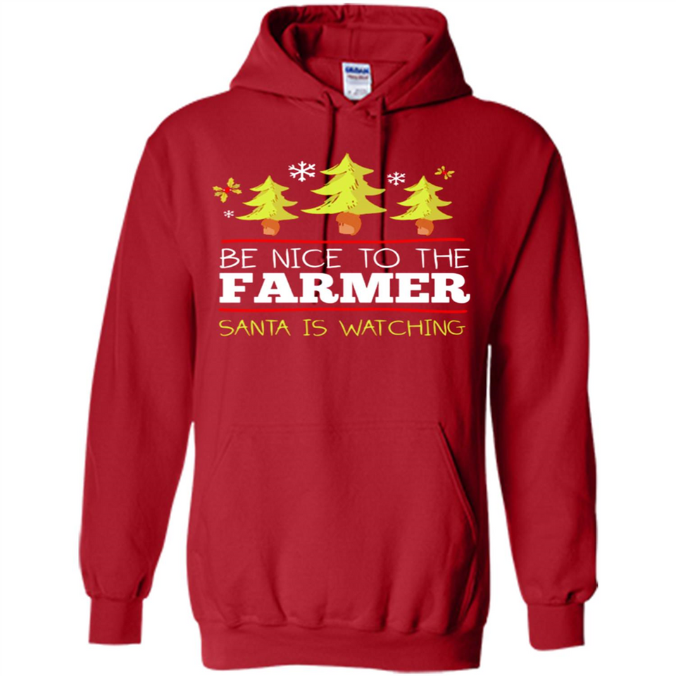 Be Nice to Farmer Santa Watching Christmas - Hoodie