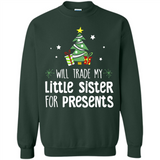 Will Trade My Little Sister For Presents Christmas - Sweatshirt